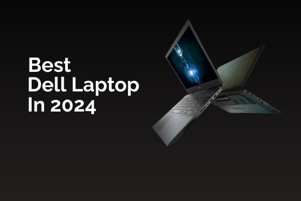 Best Dell Gaming Laptops In 2024